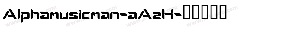 Alphamusicman-aAzK字体转换