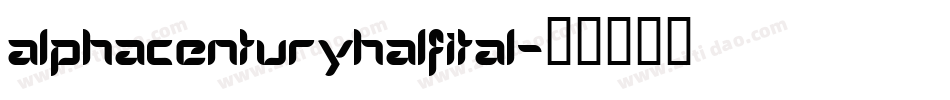 alphacenturyhalfital字体转换