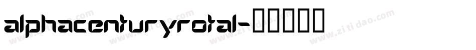 alphacenturyrotal字体转换