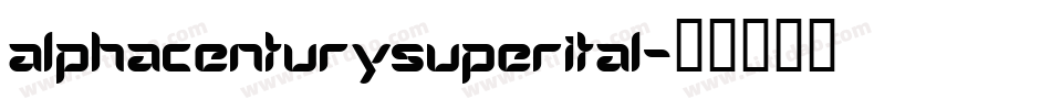 alphacenturysuperital字体转换
