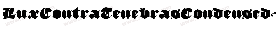 LuxContraTenebrasCondensed-omoo字体转换 LuxContraTenebrasCondensed-omoo字体转换