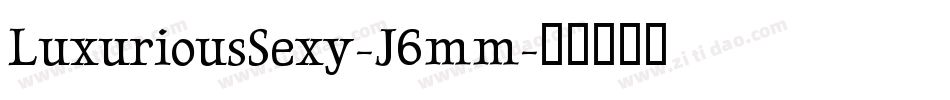 LuxuriousSexy-J6mm字体转换
