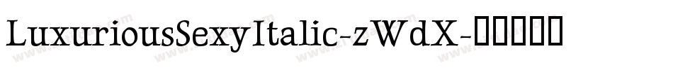 LuxuriousSexyItalic-zWdX字体转换