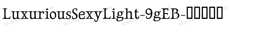 LuxuriousSexyLight-9gEB字体转换