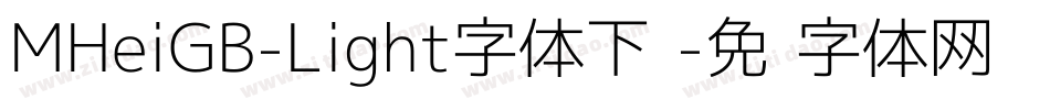 MHeiGB-Light字体下载字体转换