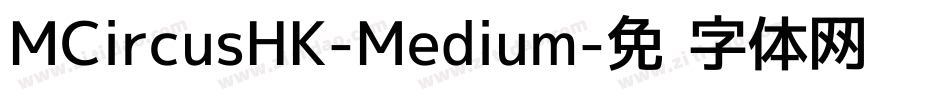 MCircusHK-Medium字体转换