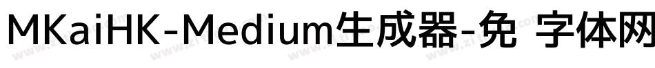 MKaiHK-Medium生成器字体转换