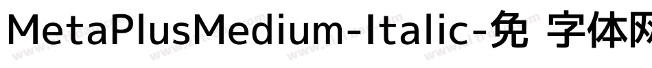 MetaPlusMedium-Italic字体转换