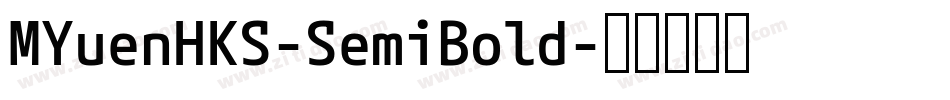 MYuenHKS-SemiBold字体转换