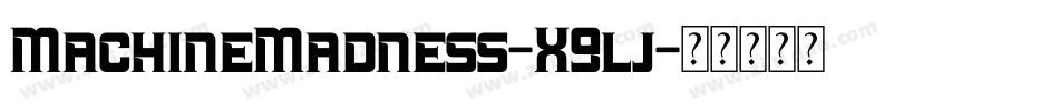 MachineMadness-X9lj字体转换