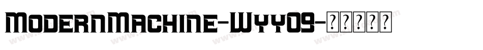 ModernMachine-WyyO9字体转换