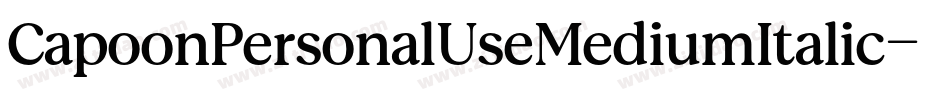 CapoonPersonalUseMediumItalic-7MvP字体转换