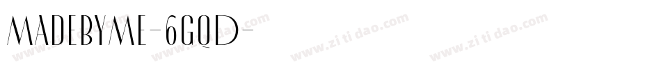 MadeByMe-6gqD字体转换 MadeByMe-6gqD字体转换