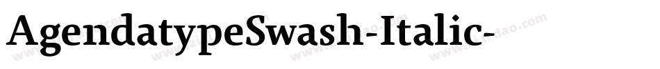 AgendatypeSwash-Italic字体转换