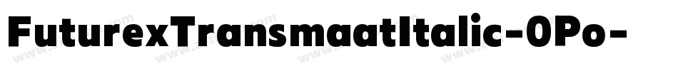 FuturexTransmaatItalic-0Po字体转换