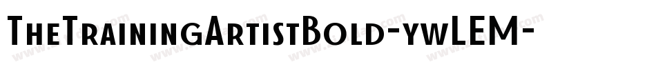 TheTrainingArtistBold-ywLEM字体转换