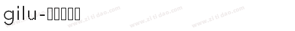 gilu字体转换