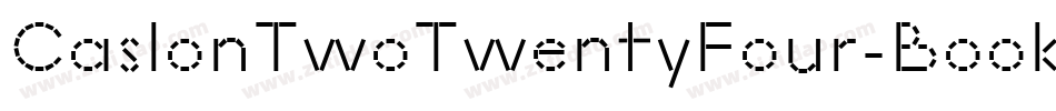 CaslonTwoTwentyFour-Book字体转换