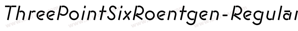 ThreePointSixRoentgen-Regular字体转换