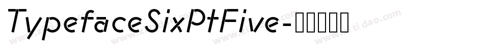 TypefaceSixPtFive字体转换