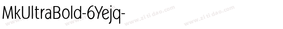 MkUltraBold-6Yejq字体转换