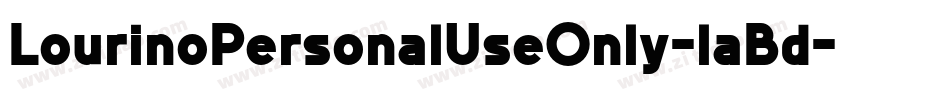 LourinoPersonalUseOnly-laBd字体转换 LourinoPersonalUseOnly-laBd字体转换