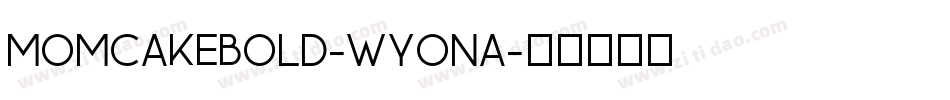 MomcakeBold-WyonA字体转换