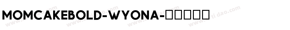 MomcakeBold-WyonA字体转换