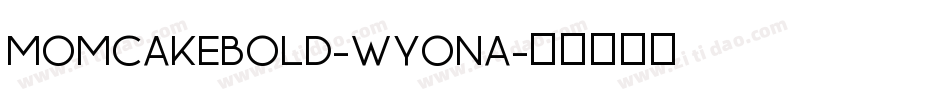 MomcakeBold-WyonA字体转换