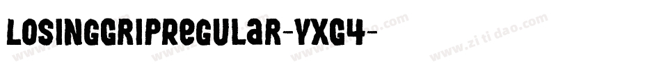 LosingGripRegular-YxG4字体转换 LosingGripRegular-YxG4字体转换