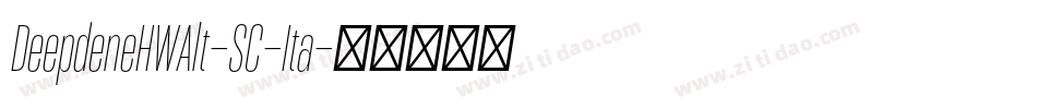 DeepdeneHWAlt-SC-Ita字体转换