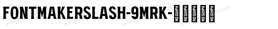 FontmakerSlash-9MrK字体转换