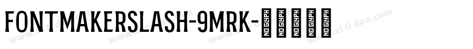 FontmakerSlash-9MrK字体转换