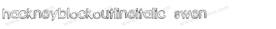 HackneyBlockOutlineItalic-8wen字体转换 HackneyBlockOutlineItalic-8wen字体转换