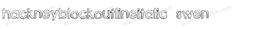 HackneyBlockOutlineItalic-8wen字体转换 HackneyBlockOutlineItalic-8wen字体转换