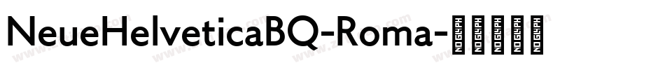 NeueHelveticaBQ-Roma字体转换