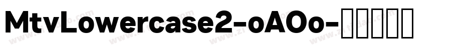 MtvLowercase2-oAOo字体转换