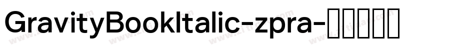 GravityBookItalic-zpra字体转换