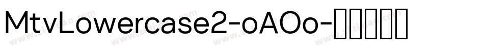MtvLowercase2-oAOo字体转换