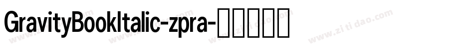 GravityBookItalic-zpra字体转换
