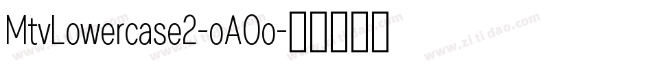 MtvLowercase2-oAOo字体转换