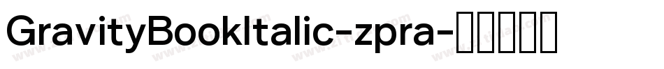 GravityBookItalic-zpra字体转换