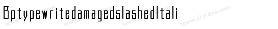 BptypewritedamagedslashedItalic-71mw字体转换