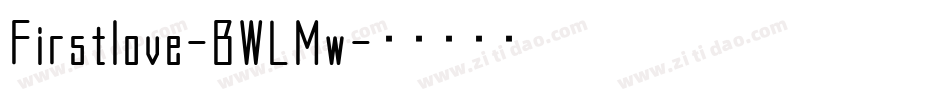 Firstlove-BWLMw字体转换