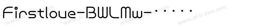 Firstlove-BWLMw字体转换