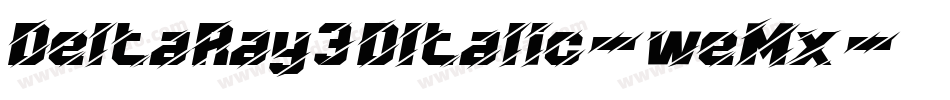 DeltaRay3DItalic-weMx字体转换