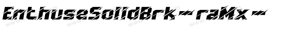EnthuseSolidBrk-raMx字体转换