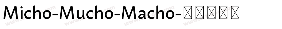 Micho-Mucho-Macho字体转换