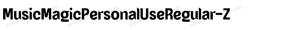 MusicMagicPersonalUseRegular-ZjpJ字体转换 MusicMagicPersonalUseRegular-ZjpJ字体转换