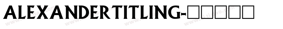 AlexanderTitling字体转换